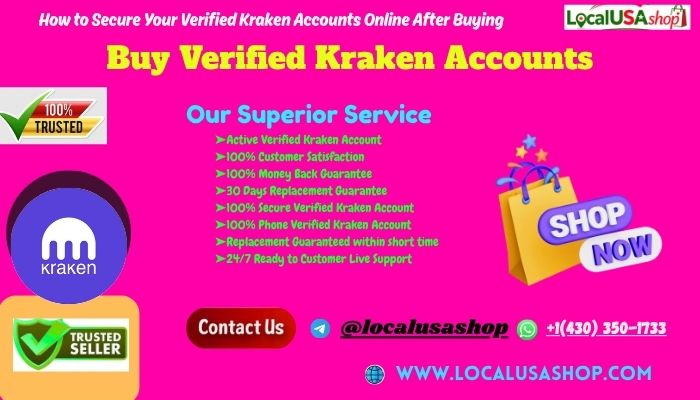 Buy Verified Kraken Accounts Setup and Verification: Step-by-Step Guide